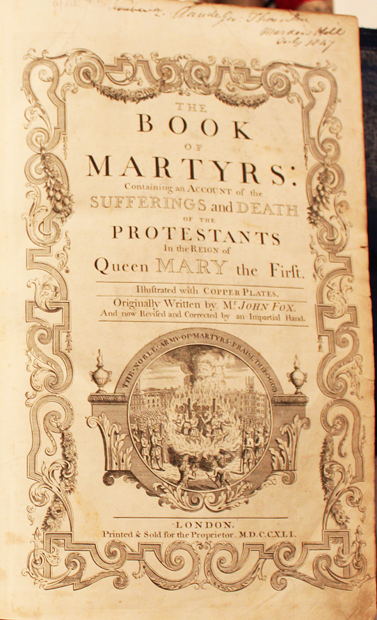 A Large Volume of Foxe's Book of Martyrs 1570, by An Impartial Hand. Detailing the Burning at the Stake of the Protestant Martyrs Under Queen ‘Bloody’ Mary the 1st’s Rule, Published 1741, Formerly Part of the Richard Hoare Collection.