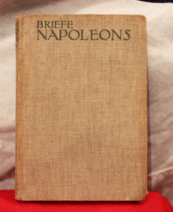 A Most Rare Item Taken From, Hitler’s No. 2, Field Marshal Keital’s Personal Library in Berlin 1946. ‘Briefe Napoleons’ From Field Marshal Keitel's Personal Collection, From His Late Son, an SS Sturmbanfuhrer, Who Was Killed in Combat