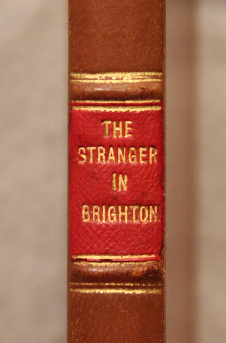 A Most Rare, Circa 1822, Brown Calf & Morocco Leather Bound Volume of 'The Stranger in Brighton' & Baxter's Directory. Compiled and Published by by J.Baxter of North Street Brighton