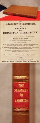 A Most Rare, Circa 1822, Brown Calf & Morocco Leather Bound Volume of 'The Stranger in Brighton' & Baxter's Directory. Compiled and Published by by J.Baxter of North Street Brighton