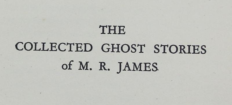 A Perfect, Very Special Gift or Personal Choice. The Collected Ghost Stories of M. R. James Published in 1931, Printed in 1949 Edward Arnold & Co London