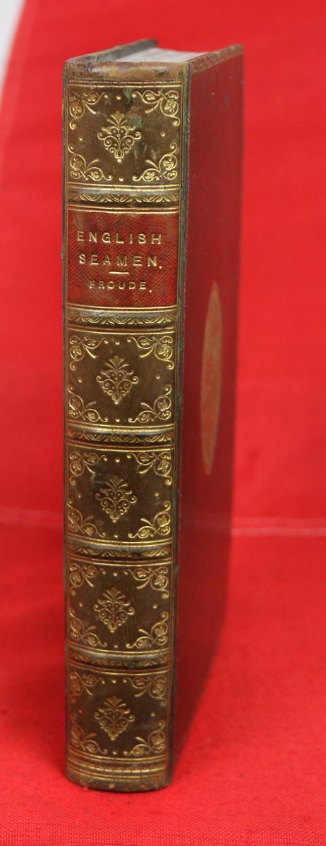 English Seamen By Froude. English Seamen in the 16th Century, Lectures Delivered at Oxford Easter Terms 1893-4