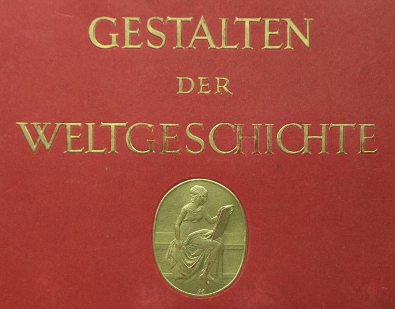 Gestalten Der Weltgeshichte Miniaturen. Shaping World History. Contemporary Miniatures of Famous Personalities from Four Centuries (Third Reich Publication1933)